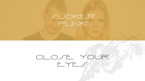 Sucker Punk - Close your eyes track
